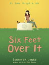 Cover image for Six Feet Over It